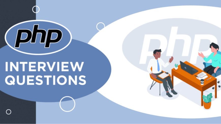 Ultimate Guide to PHP Interview Questions and Answers in 2024